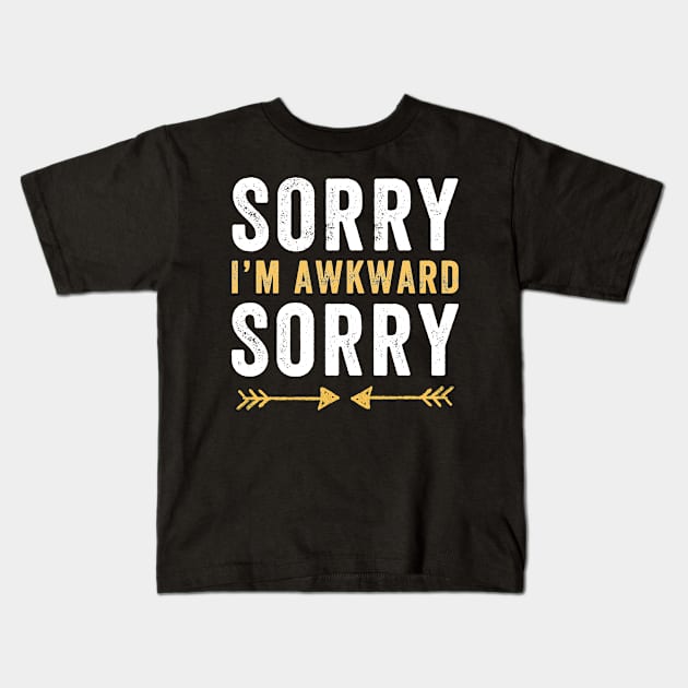 Sorry I'm awkward sorry Kids T-Shirt by captainmood